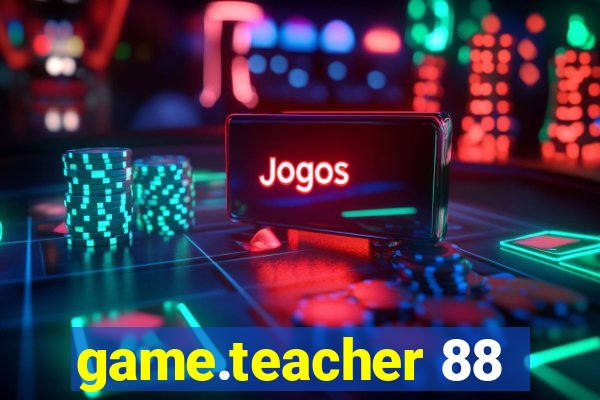 game.teacher 88